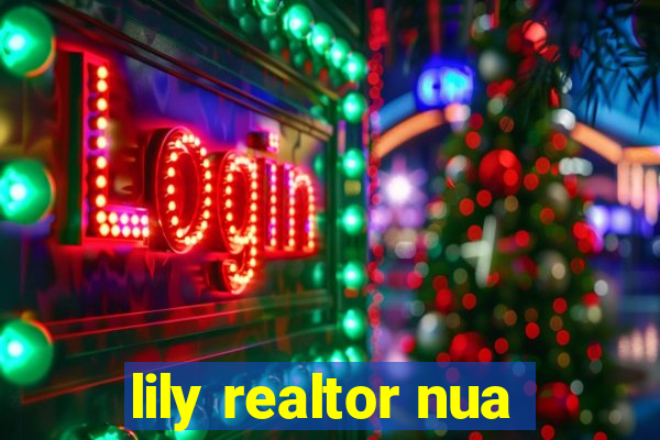 lily realtor nua